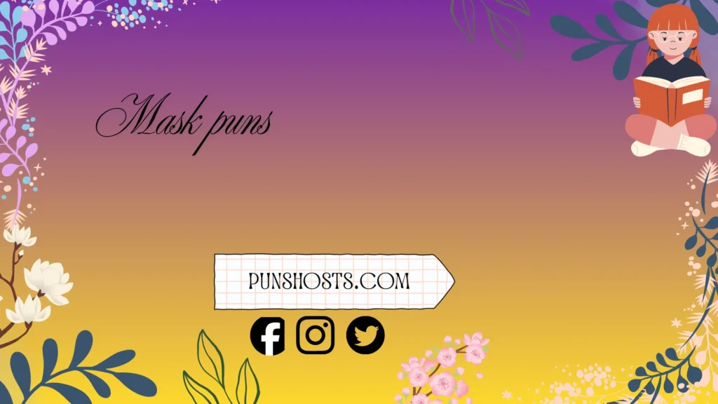 mask puns