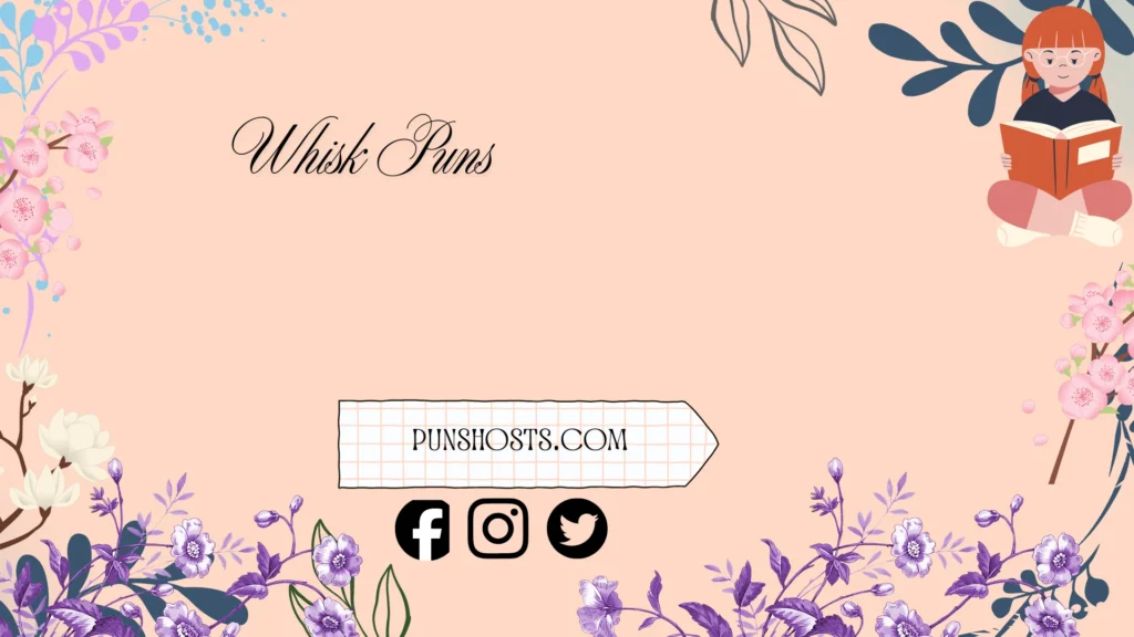 whisk puns